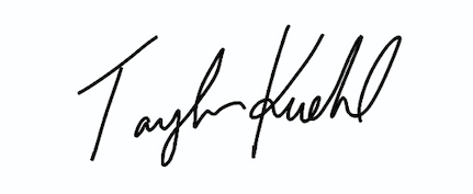 Taylor Kuehl Signature